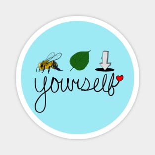 Bee Leaf In Yourself! (Believe in yourself!) Magnet